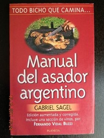 Todo Bicho Que Camina--: Manual del Asador Argentino