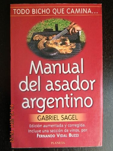 Todo Bicho Que Camina--: Manual del Asador Argentino