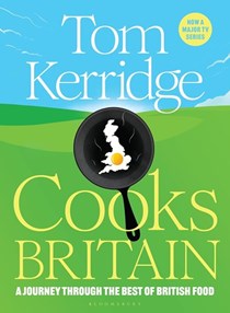 Tom Kerridge Cooks Britain: A Journey Through the Best of British Food