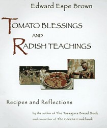 Tomato Blessings and Radish Teachings: Recipes and Reflections