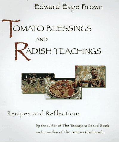 Tomato Blessings and Radish Teachings: Recipes and Reflections