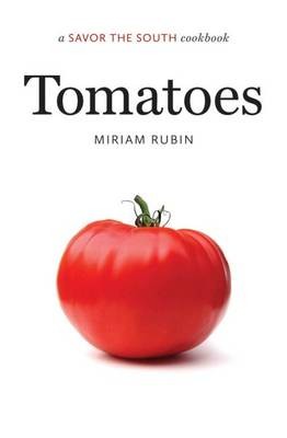 Tomatoes: A Savor the South® Cookbook