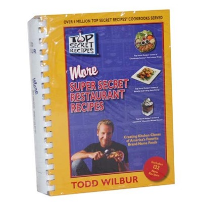 Top Secret Recipes More Super Secret Restaurant Recipes
