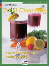 Total Cleansing: Learn the Secret for Effective Detox