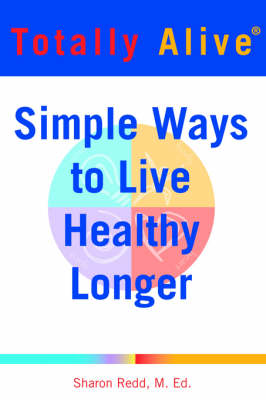 Totally Alive: Simple Ways to Live Healthy Longer