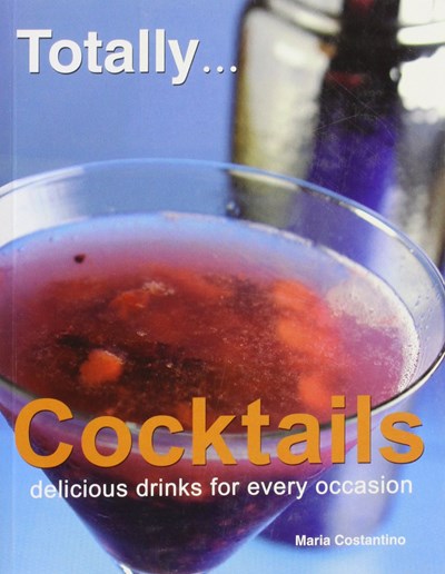 Totally Cocktails: Delicious Drinks for all Occasions