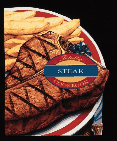 Totally Steak Cookbook