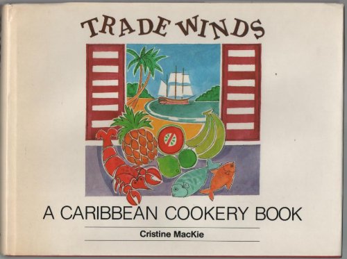 Trade Winds: Caribbean Cookery Book