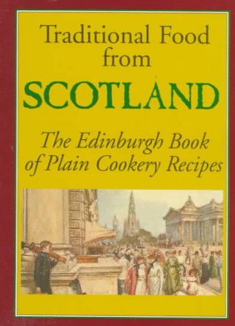 Traditional Food from Scotland: Edinburgh Book of Plain Cookery Recipes
