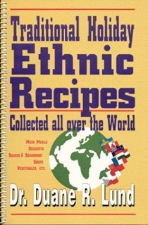 Traditional Holiday Ethnic Recipes: Collected all over the World