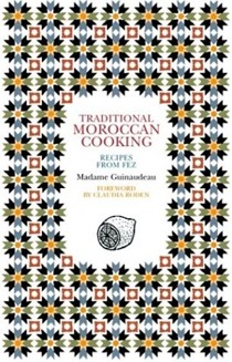 Traditional Moroccan Cooking: Recipes from Fez