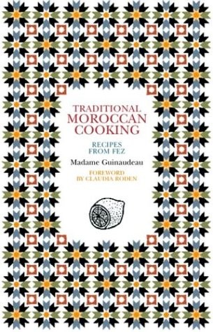 Traditional Moroccan Cooking: Recipes from Fez