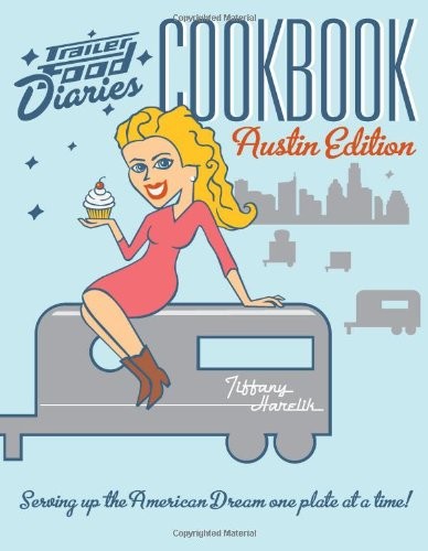 Trailer Food Diaries: Serving Up the American Dream One Plate at a Time