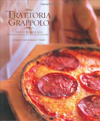 Trattoria Grappolo: Simple Recipes for Traditional Italian Cuisine