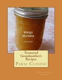 Treasured Grandmother's Recipes: Zoroastrian Parsi Celebrations and Ceremonies