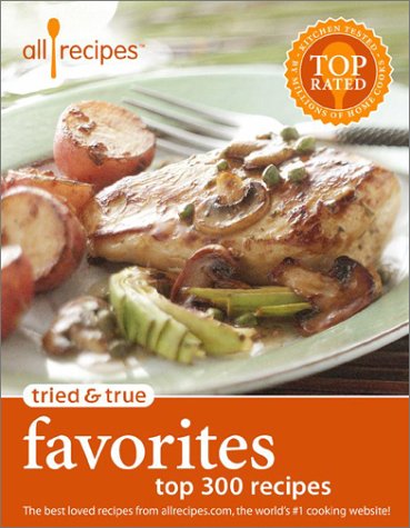 Tried and True Favorites: Top 300 Recipes