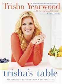 Trisha's Table: My Feel-Good Favorites for a Balanced Life