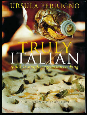 Truly Italian: Quick and Simple Vegetarian Cooking