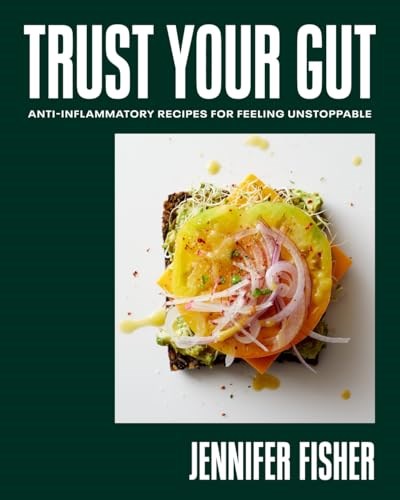Trust Your Gut: Anti-Inflammatory Recipes for Feeling Unstoppable