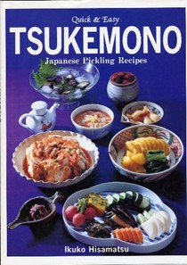 Tsukemono: Japanese Pickling Recipes Quick and Easy