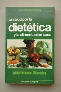 Tu Salud Por La Dietetica y Alimentac. Sana