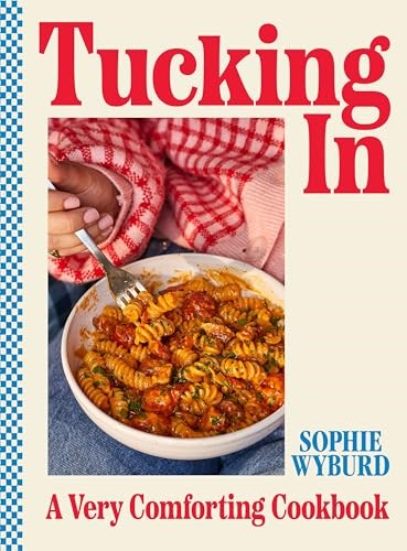 Tucking In - A Very Comforting Cookbook