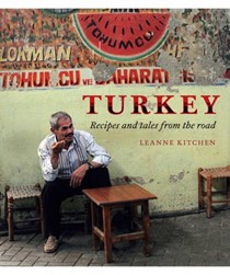 Turkey: Recipes and Tales from the Road