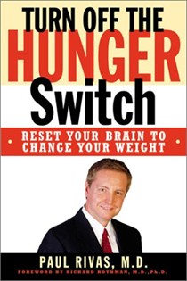 Turn Off the Hunger Switch: Reset Your Brain to Change Your Weight