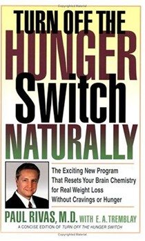 Turn Off the Hunger Switch Naturally: Revised Edition - The Exciting New Program That Resets Your Brain Chemistry For Real Weight Loss Without Cravings or Hunger
