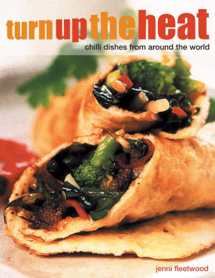 Turn Up The Heat: Chilli Dishes From Around The World