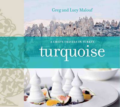 Turquoise: A Chef's Journey Through Turkey