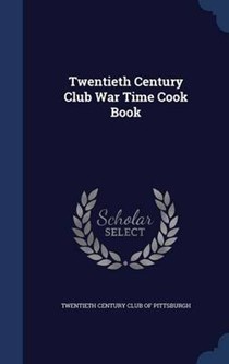 Twentieth Century Club War Time Cook Book