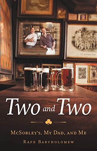 Two and Two: McSorley's, My Dad, and Me