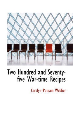 Two Hundred and Seventy-five War-time Recipes