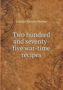 Two Hundred and Seventy-Five War-Time Recipes
