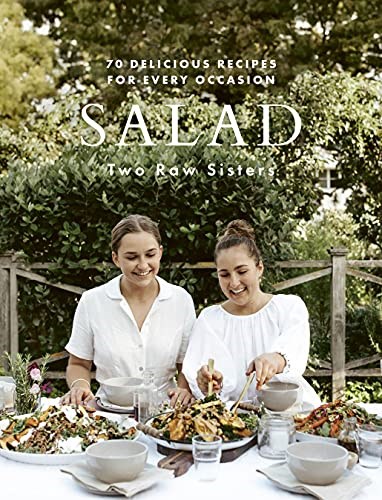 Two Raw Sisters - Salad: 70 Delicious Recipes for Every Occasion