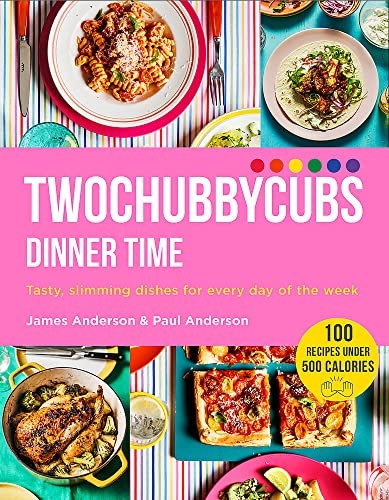Twochubbycubs Dinner Time: Tasty, slimming dishes for every day of the week