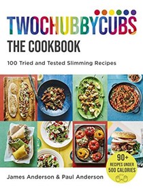 Twochubbycubs The Cookbook: 100 Tried and Tested Slimming Recipes