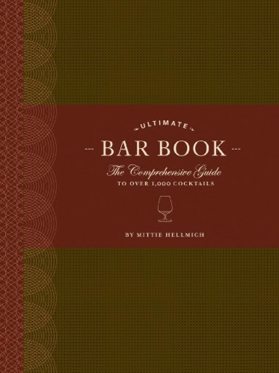 Ultimate Bar Book: The Comprehensive Guide to Over 1,000 Cocktails