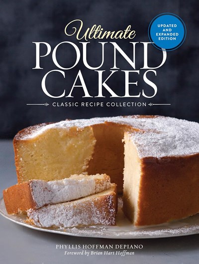 Ultimate Pound Cakes - Classic Recipe Collection: Updated and Expanded Edition
