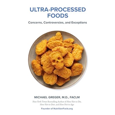 Ultra-Processed Foods: Concerns, Controversies, and Exceptions