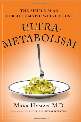 Ultrametabolism: The Simple Plan For Automatic Weight Loss