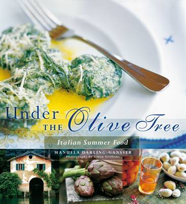 Under The Olive Tree: Italian Summer Food
