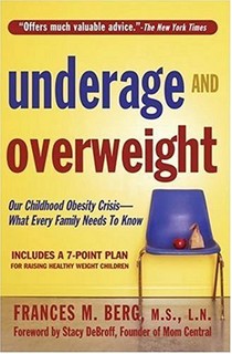 Underage And Overweight: America's Childhood Obesity Epidemic-- What Every Family Needs To Know