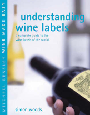 Understanding Wine Labels: A Complete Guide to the Wine Labels of the World