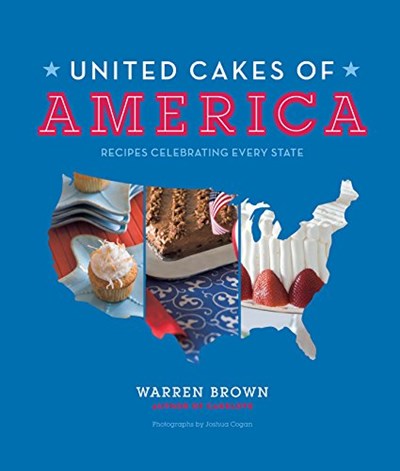 United Cakes of America: Recipes Celebrating Every State