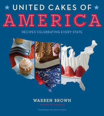 United Cakes of America: Recipes Celebrating Every State