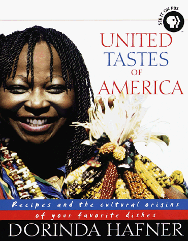 United Tastes of America: recipes and the cultural origins of your favorite dishes