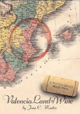 Valencia Land of Wine: A Winemaker's Selection