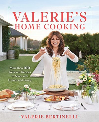 Valerie's Home Cooking: More Than 100 Delicious Recipes to Share with Friends and Family